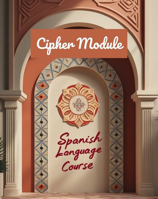A stylized architectural sign reading 'Cipher Module' above an arched doorway with decorative tile borders and the text 'Spanish Language Course' in red script.